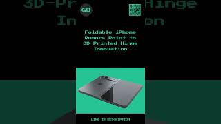 Foldable iPhone Rumors Point to 3D-Printed Hinge Innovation.