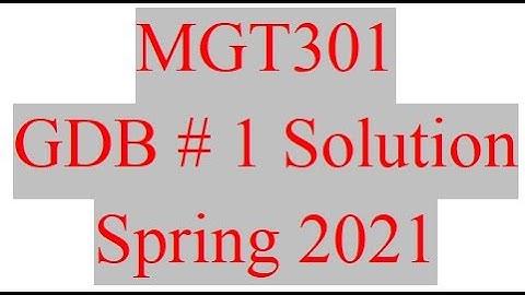 MGT301 GDB 1 Solution Spring 2021