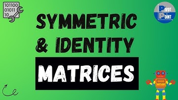 Symmetric & Identity Matrix 🤓| Tutorial 10 | Mathematics for MACHINE LEARNING