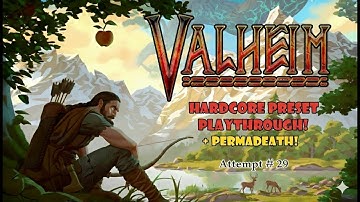 Valheim Hardcore Preset Playthorugh +permadeath  - Attempt 29 - Episode 4
