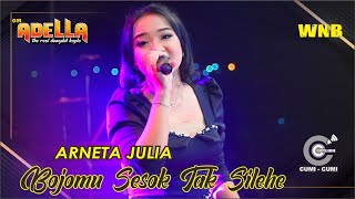 Bojomu Sesok Tak Silehe Arneta Julia OM. ADELLA Ngujung Tanjungsari Rembang | WNB