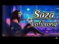 Saza lofi song slowedrever  love song