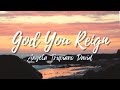 God you reign  angela trupiano david  lyric