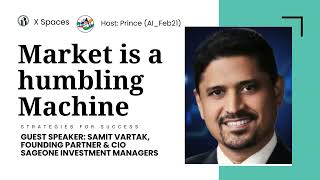 Market Outlook \& Investing Framework,Samit Vartak Founding Partner \& CIO Sageone Investment Managers