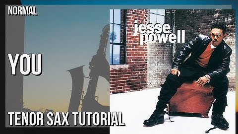How to play You by Jesse Powell on Tenor Sax (Tutorial)