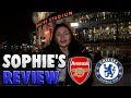 ARSENAL 2-0 CHELSEA || SOPHIE'S REVIEW