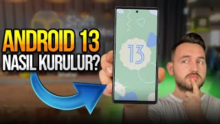 Android 13 Nasıl Kurulur? - Android 13 Özellikleri Neler?