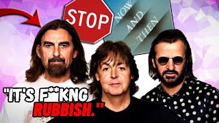 Why had George Harrison called Beatles final single Now and Then “f**king rubbish”
