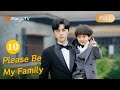 ENG CC FULL Please Be My Family EP10 请成为我的家人 MangoTV Drama ENG CC FULL Please Be My Family EP10 请成为我的家人 MangoTV Drama