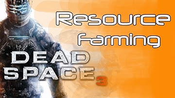 ★Dead Space 3 - How to Farm/Infinite Resources