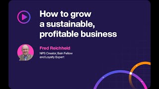 How to grow a sustainable, profitable business | Fred Reichheld, Net Promoter Score (NPS) creator Wealth
