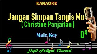 Jangan Simpan Tangismu (Karaoke) Christine Panjaitan Nada Cowok Male Key D# Ciptaan Rinto Harahap
