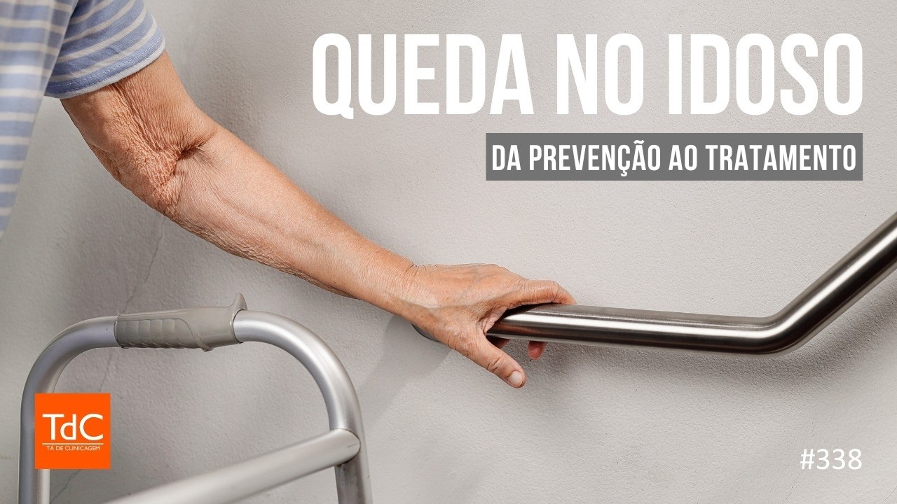 Thumbnail - Episódio 338 - Queda no Idoso: Da Prevenção ao Tratamento