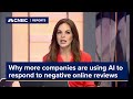 Why more companies are using AI to respond to negative online reviews
