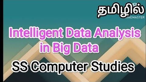 Intelligent Data Analysis | big data in tamil,#sscomputerstudies ,#bigdata ,#dataanalysis