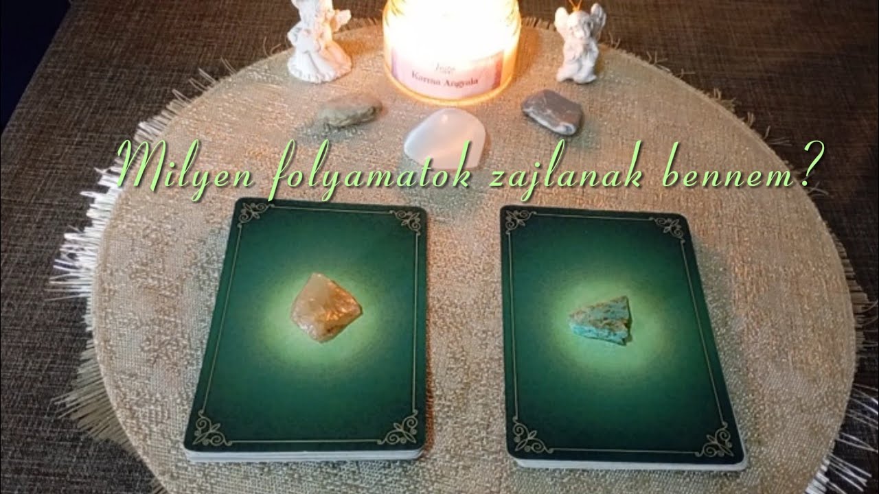 Milyen energiában vagyok most? Milyen folyamatok zajlanak bennem ? (Választós videó ! )