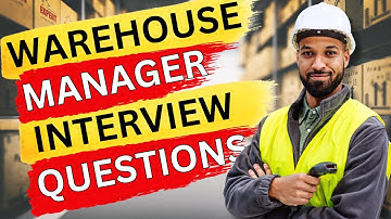 Warehouse Manager Interview Questions And Answers - Safety, Inventory Management & MORE Questions!