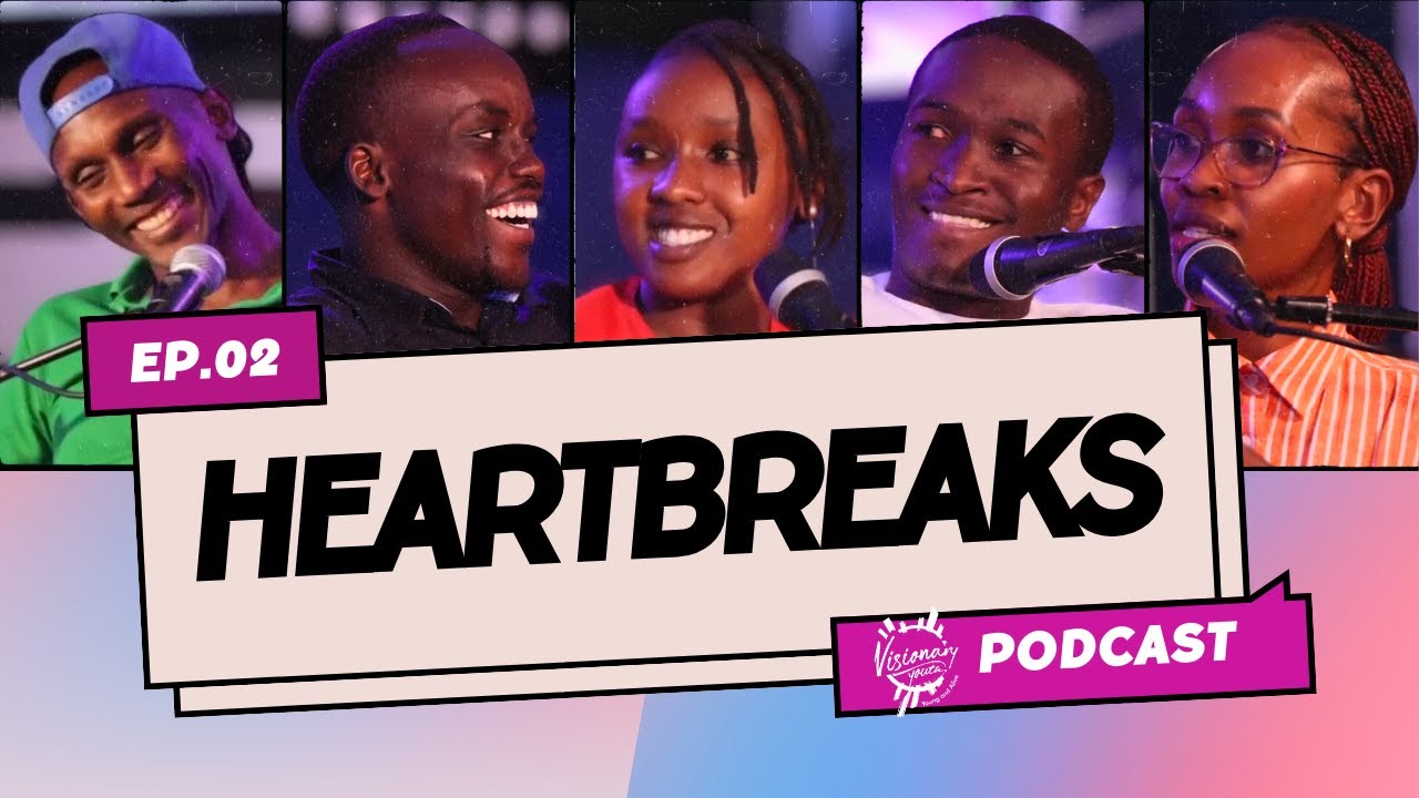 Dealing With HeartBreaks | Visionary Youth Podcast | Episode 2