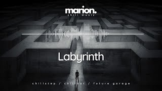 MARION - Labyrinth | ChillStep & ChillOut