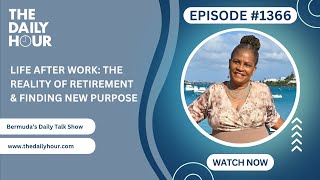 The Daily Hour (Episode 1366) The Reality of Retirement & Finding New Purpose