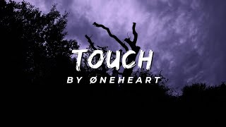 Øneheart • Touch (Visualizer)