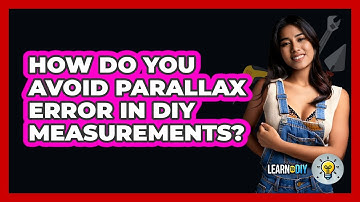How Do You Avoid Parallax Error In DIY Measurements? - LearnToDIY360.com