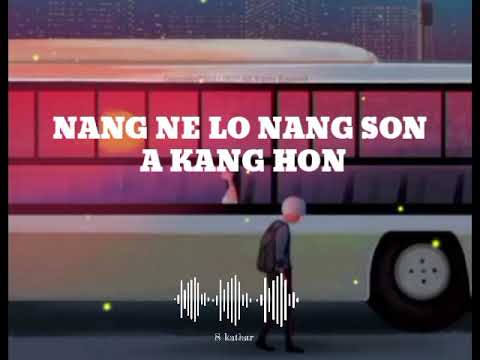 Nang ne Lo nang son a Kang hon  karbi rep song