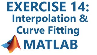 Matlab: Exercise 14: Interpolation & Curve Fitting