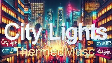 Thumbnail of City Lights (Lyrics) - Official song by ThermedMusc