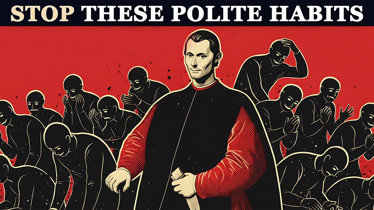 7 "Polite" Habits Secretly Ruining Your Reputation (Stop Immediately) - Machiavelli