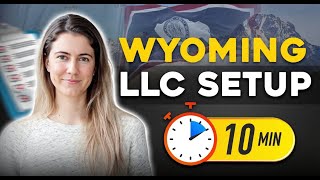 How to Start an LLC in Wyoming in 10 Minutes