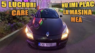 5 LUCRURI CARE NU IMI PLAC LA MASINA MEA | RENAULT MEGANE 2011