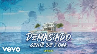 Gente De Zona - Demasiado Video Oficial