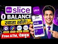 Slice Bank Account Opening | Slice Savings Account | Slice Account Opening | Zero Balance Account