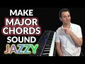How to Instantly Make Major Chords Sound Jazzy