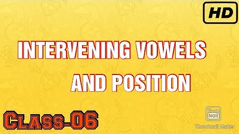 Chapter 3-Intervening vowels and position:- Class-06