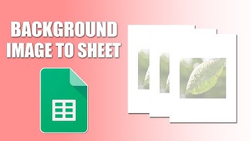 How to add background image in google sheets to all pages