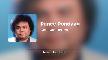 Pance Pondaag - Kau Dan Hatimu [Video Lirik]