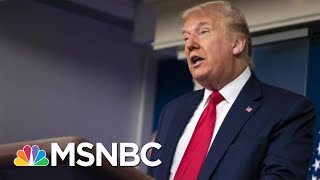 Trump Focusing On Re-Election Instead Of Coronavirus Crisis | The 11th Hour | MSNBC