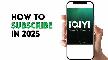 HOW TO SUBSCRIBE TO iQIYI IN 2025