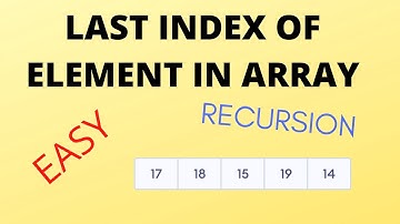 Last index of element in array 🔥🔥| Recursion | Easy
