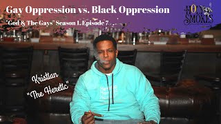 Gay Oppression vs. Black Oppression - Holy Smokes: Cigars & Spirituality
