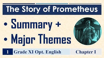 The Story of Prometheus | Summary | Major Themes | Grade XI Opt. English |