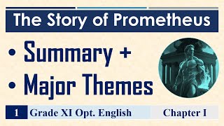 The Story of Prometheus | Summary | Major Themes | Grade XI Opt. English |