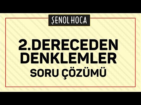 2. DERECEDEN DENKLEMLER SORU ÇÖZÜM | ŞENOL HOCA