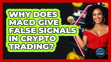 Why Does MACD Give False Signals In Crypto Trading? - Crypto Trading Strategists