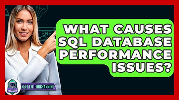 What Causes SQL Database Performance Issues? - Next LVL Programming