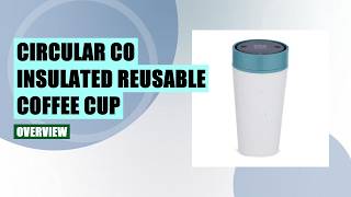 Circular & Co Reusable Coffee Cup Review: Leakproof, Insulated & Eco-Friendly!
