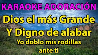 Video thumbnail of "KARAOKE - DIOS EL MÁS GRANDE"