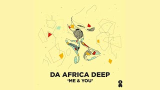 Da Africa Deep & Miči - Me And You (Extended Mix)